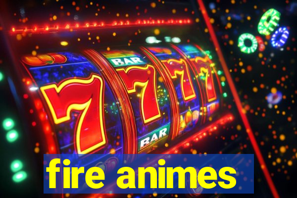 fire animes